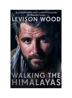 Walking The Himalayas Paperback English by Levison Wood - 05 January 2017