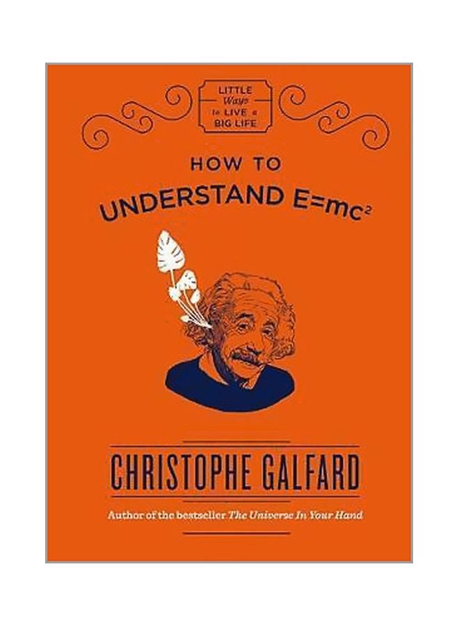 How To Understand E =MC(2) Hardcover English by Christophe Galfard - 21 September 2017 