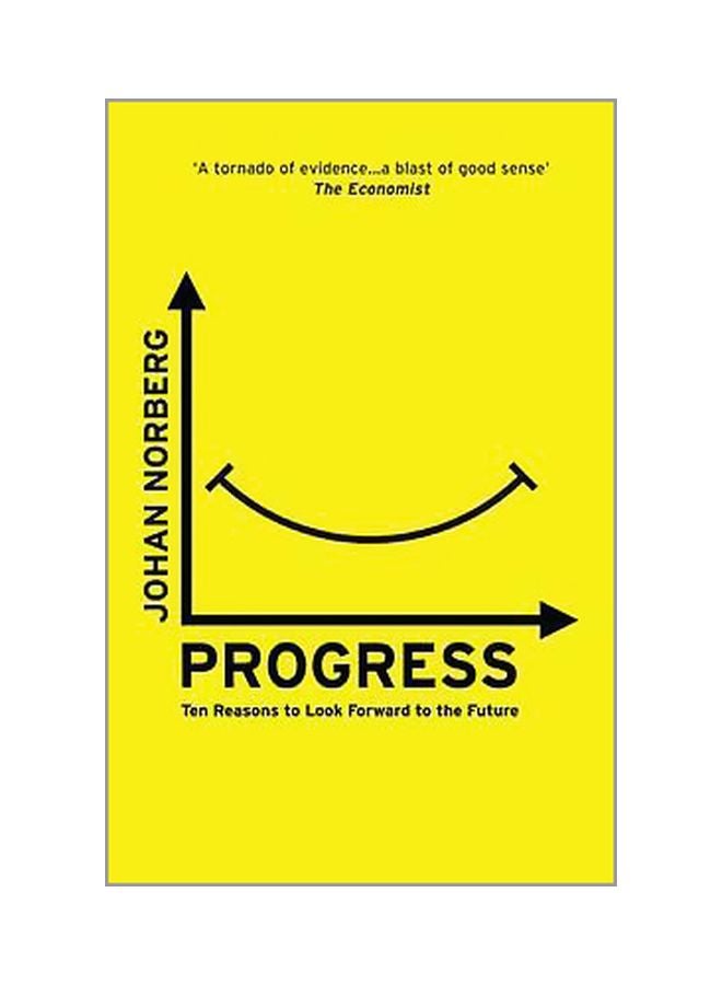 Progress: Ten Reasons To Look Forward To The Future Paperback English by Johan Norberg - 11 July 2017 