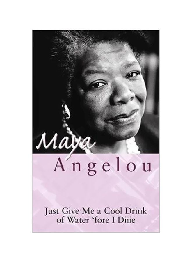 Just Give Me A Cool Drink Of Water 'Fore I Diiie Paperback English by Maya Angelou - 07 April 1988 