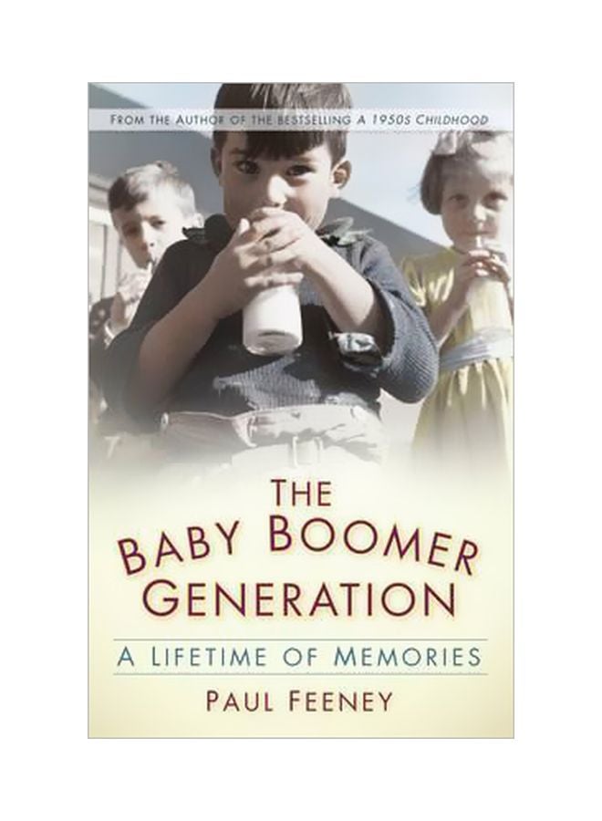 The Baby Boomer Generation: A Lifetime Of Memories Paperback English by Paul Feeney - 42095 