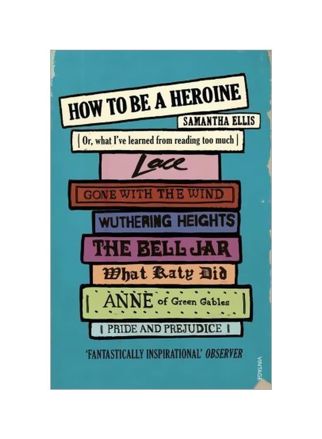 null - How To Be A Heroine : Or, What I've Learned From Reading Too Much paperback english - 08 January 2015 - Image 1