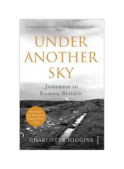 Under Another Sky: Journeys In Roman Britain paperback english - 06 March 2014