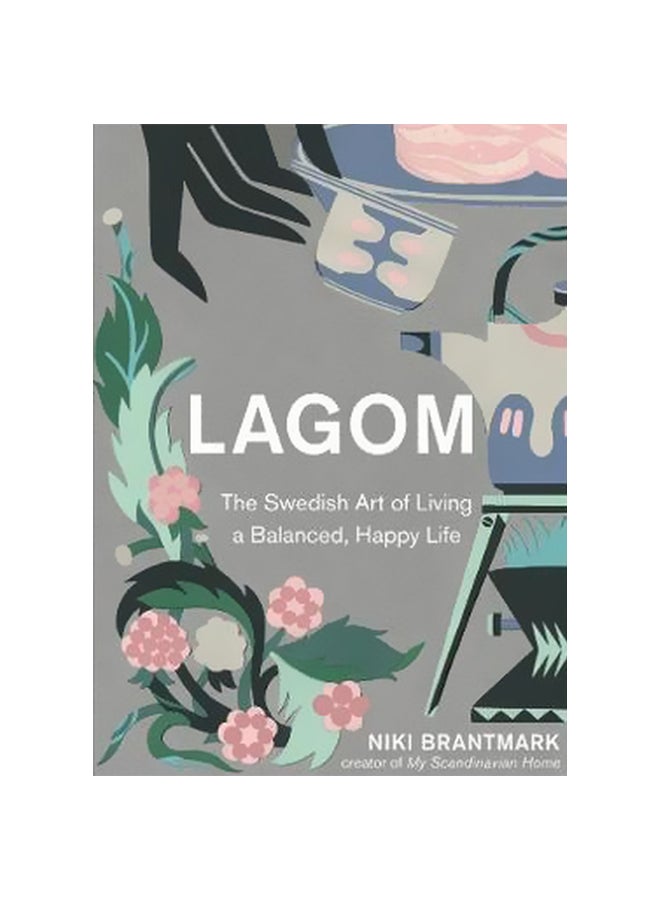 Lagom : The Swedish Art Of Living A Balanced, Happy Life hardcover english - 21 September 2017 