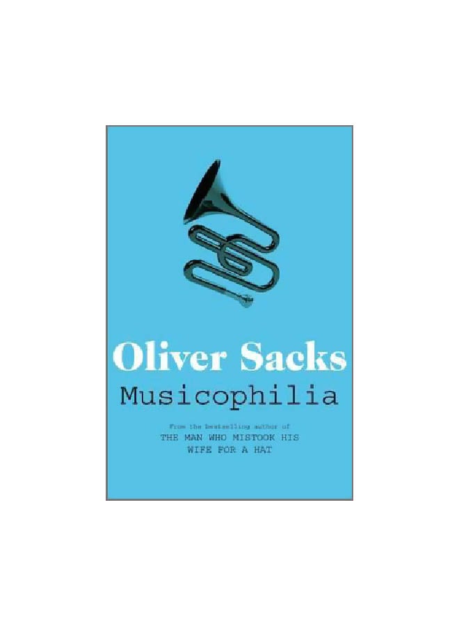 Musicophilia: The Man Who Mistook His Wife For A Hat Paperback English by Oliver Sacks - 02 September 2011 