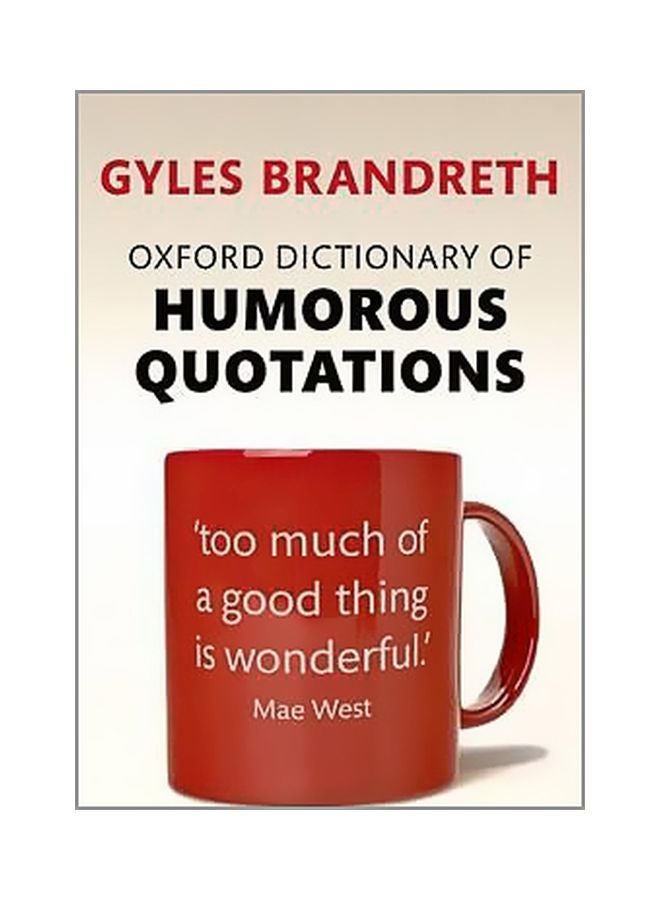 Oxford Dictionary Of Humorous Quotations paperback english - 01 November 2015