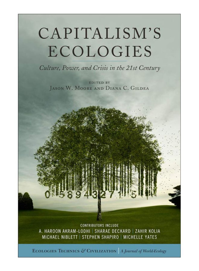 Capitalism's Ecologies Culture, Power, And Crisis In The 21st Century Paperback English by Jason W. Moore - 1-Dec-17