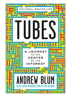Tubes: A Journey to the Center of the Internet with a New Introduction by the Author Paperback English by Blum, Andrew 