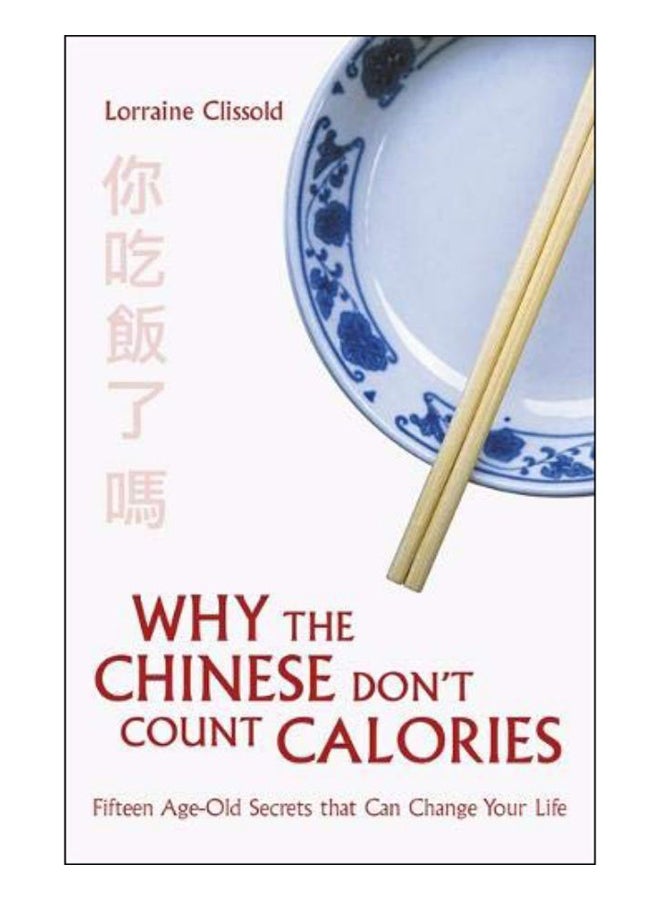 Why The Chinese Don'T Count Calories Paperback English by Lorraine Clissold - 18 Jan 2018