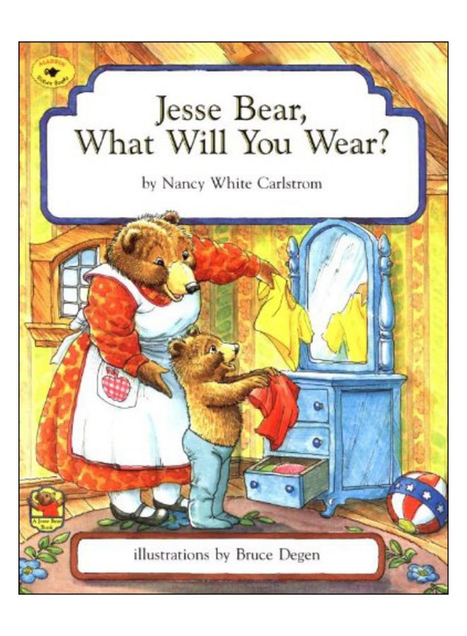 Jesse Bear, What Will You Wear? Paperback English by Carlstrom, Nancy White 