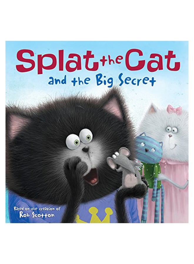Splat The Cat And The Big Secret paperback english - 22-Aug-16