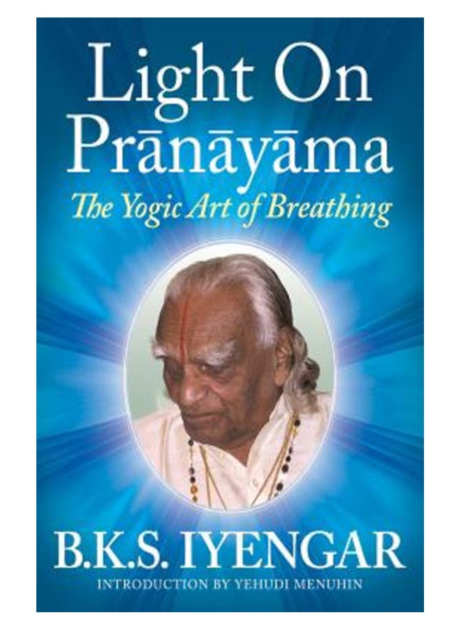 null - Light On Pranayama: The Yogic Art Of Breathing Paperback English by B. K. S. Iyengar - 01-Jun-95 - Image 1