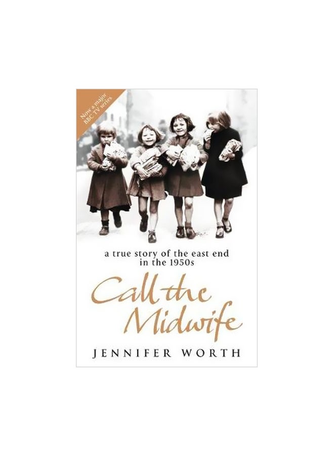 Call The Midwife: A True Story Of The East End In The 1950s Paperback English by Jennifer Worth - 39513 