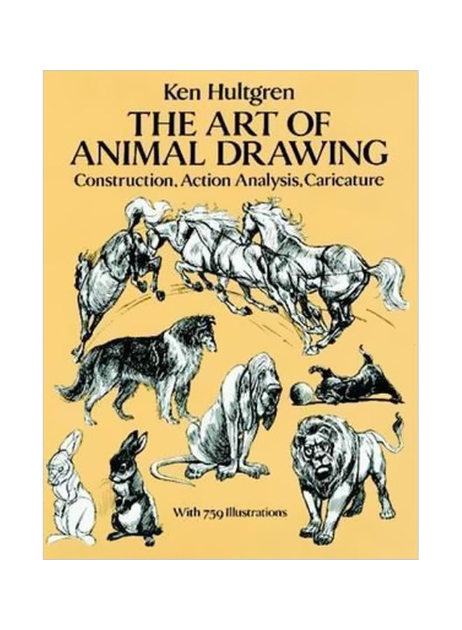 The Art Of Animal Drawing : Construction, Action, Analysis, Caricature Paperback English by Ken Hultgen - 2/9/1993  - Image 1
