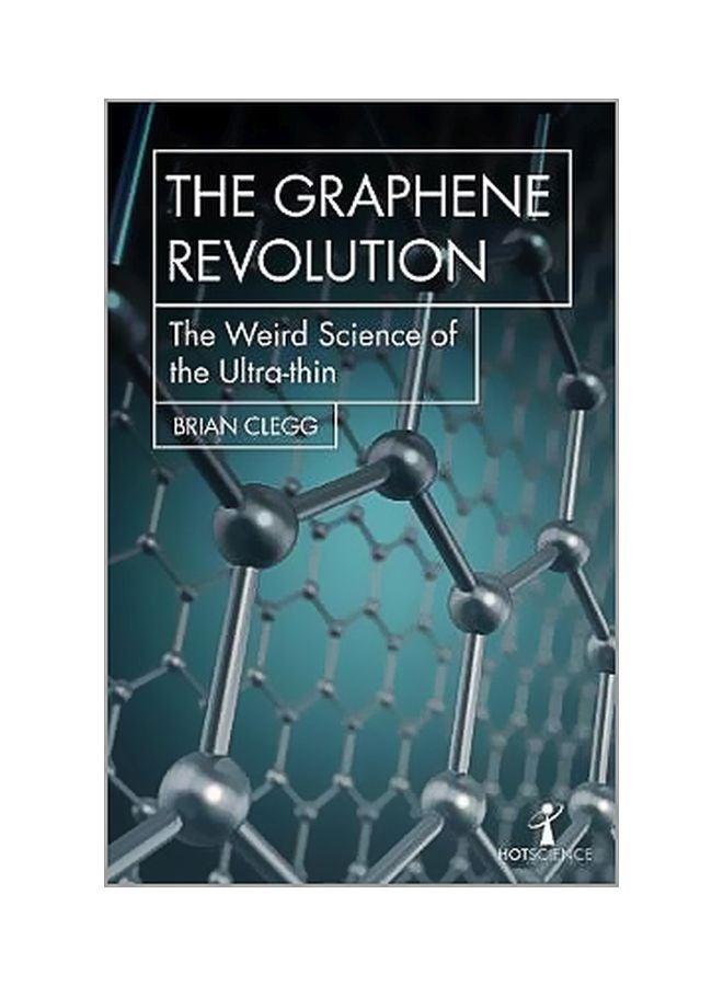 The Graphene Revolution : The weird science of the ultra-Thin Paperback English by Brian Clegg - 10/16/2018 