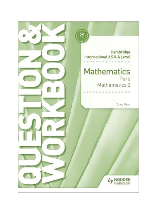 Cambridge International As And A Level Mathematics Pure Mathematics 2 Question And Workbook paperback english - 10/26/2018
