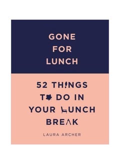 Gone For Lunch: 52 Things To Do In Your Lunch Break hardcover english - 8/15/2017 