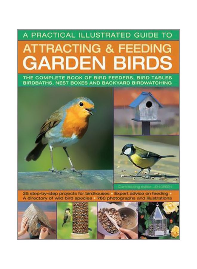 A Practical Illustrated Guide To Attracting And Feeding Garden Birds The Complete Book Of Bird Feeders Bird Tables Birdbaths Nest Boxes And Backyard Birdwatching paperback english - 8/1/2017