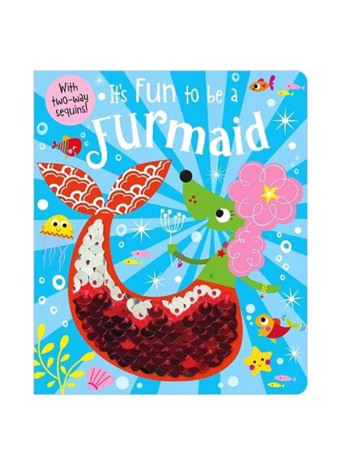 It's Fun To Be A Furmaid Board Book English by Rosie Greening - 5/7/2018