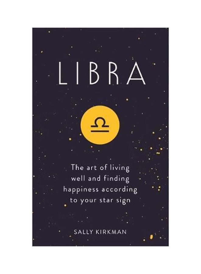 Libra : The Art Of Living Well And Finding Happiness According To Your Star Sign hardcover english - 3/12/2019