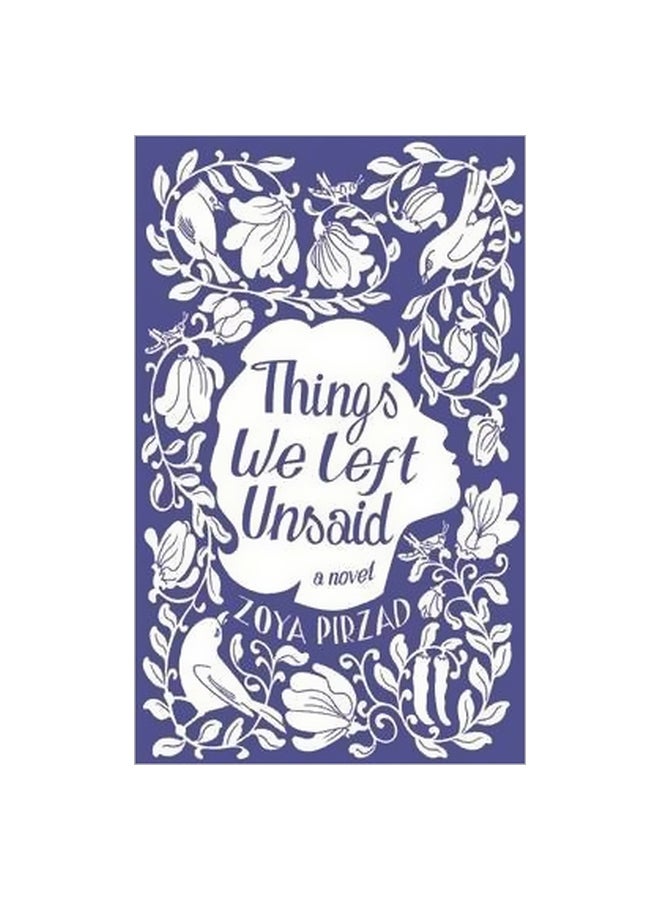 Things We Left Unsaid Paperback English by Zoya Pirzad - 7/9/2013