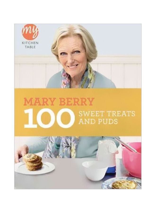 My Kitchen Table: 100 Sweet Treats And Puds Paperback English by Mary Berry - 11/1/2011 