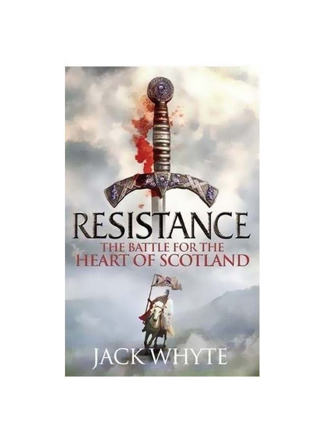 Resistance : The Battle For The Heart Of Scotland Paperback English by Jack Whyte - 41849 