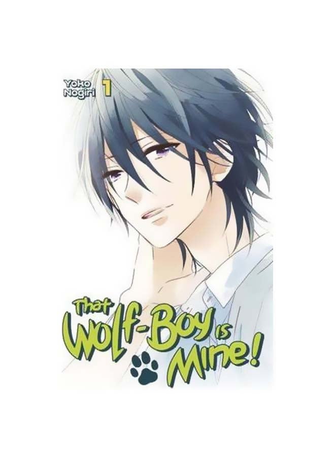 That Wolf-Boy Is Mine! - Vol. 1 Paperback English by Yoko Nogiri - 8/18/2016