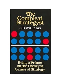 The Compleat Strategyst: Being A Primer On The Theory Of Games Strategy Paperback English by John Davis Williams - 31533 