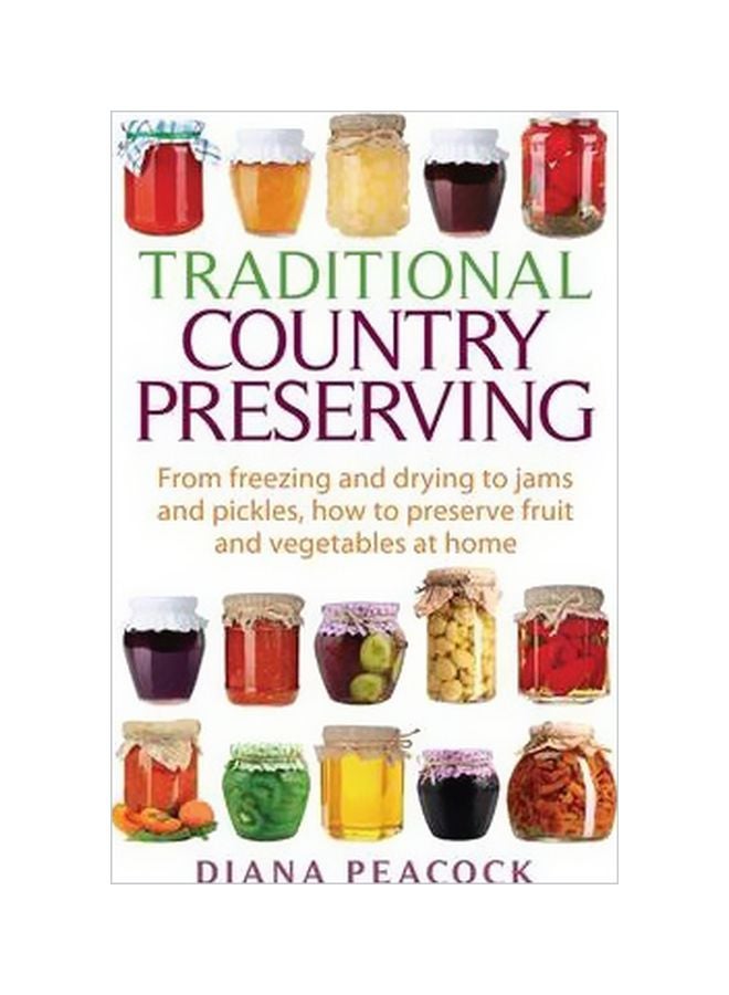Traditional Country Preserving: From Freezing And Drying To Jams And Pickles, How To Preserve Fruit And Vegetables At Home paperback english - 3/17/2015 