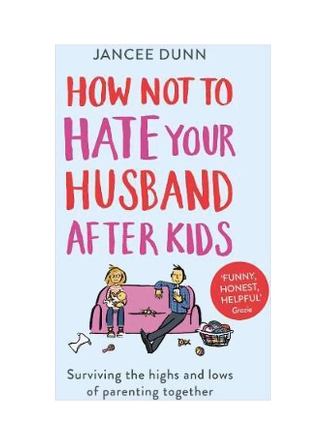 How Not To Hate Your Husband After Kids paperback english - 2018-02-08 - v1561576684/N27254200A_1