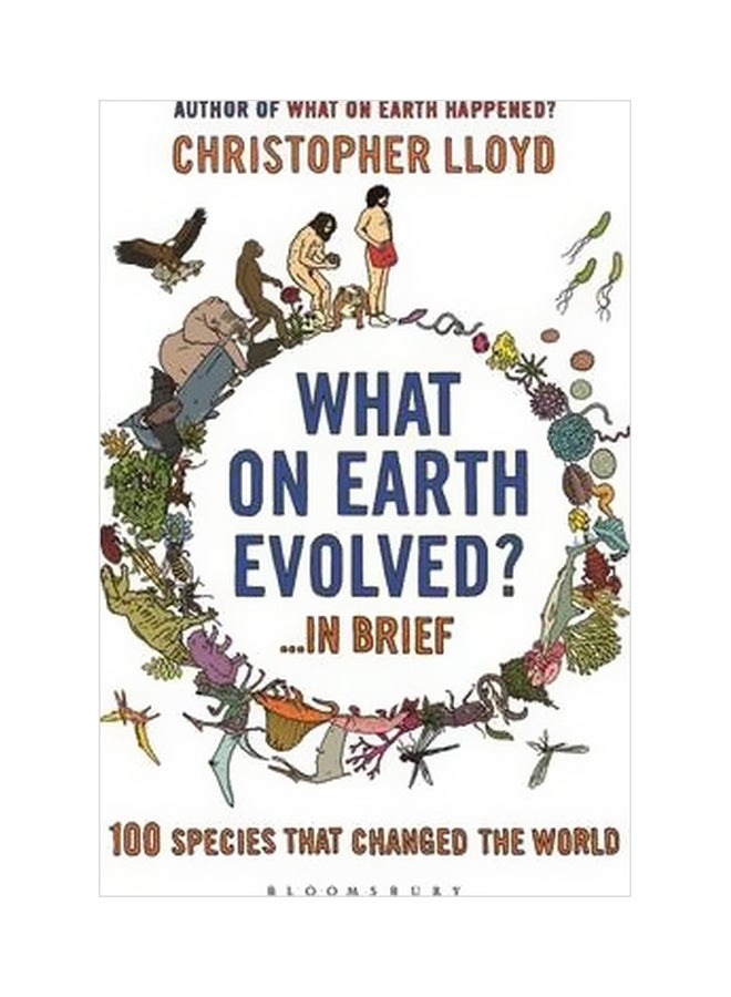 What On Earth Evolved? ... In Brief: 100 Species That Have Changed The World paperback english - 6/7/2010