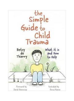 The Simple Guide To Child Trauma paperback english - 9/21/2016 