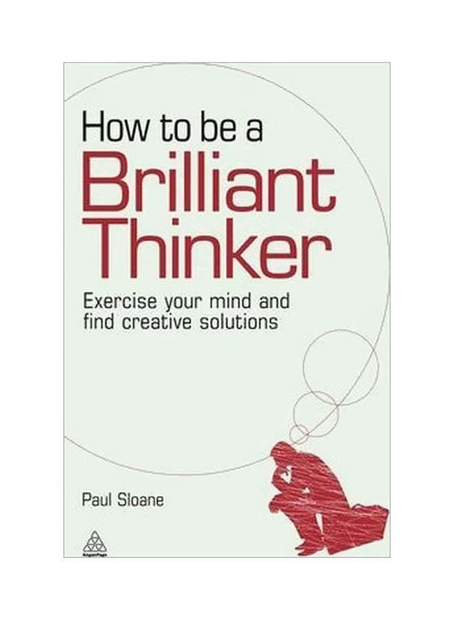null - How To Be A Brilliant Thinker: Exercise Your Mind And Find Creative Solutions paperback english - 2/28/2010 - Image 1