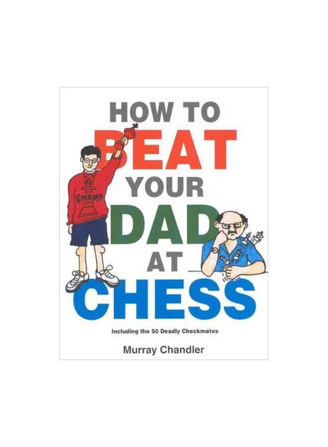 How To Beat Your Dad At Chess hardcover english - 10/1/1998
