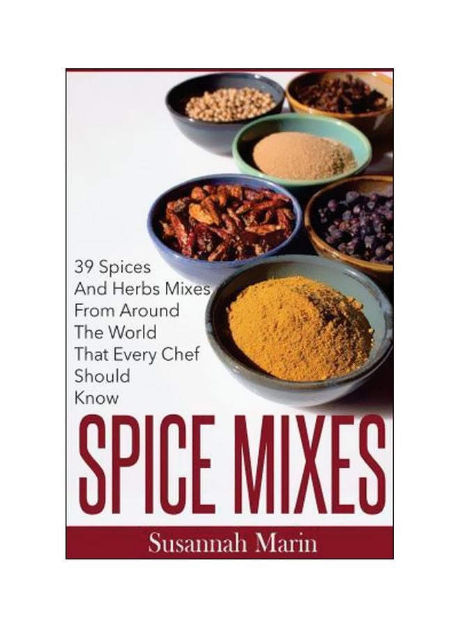 خلطات التوابل 39 توابل وأعشاب من جميع أنحاء العالم يجب أن يعرفها كل طاهٍ