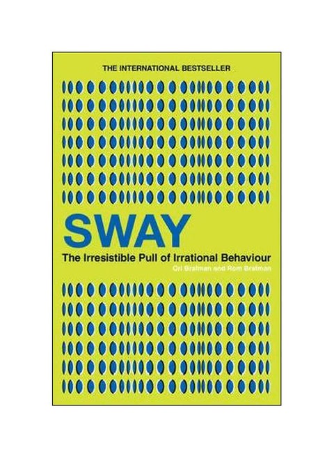 Sway: The Irresistible Pull Of Irrational Behaviour Paperback English by Ori Brafman - 2/5/2009