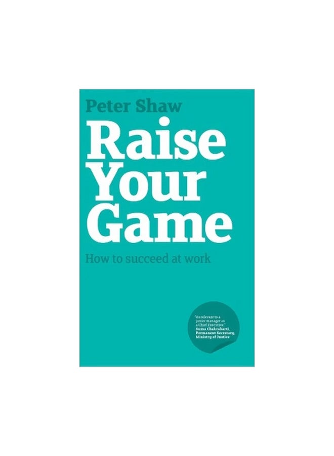 Raise Your Game: How To Succeed At Work paperback english - 11/2/2009 