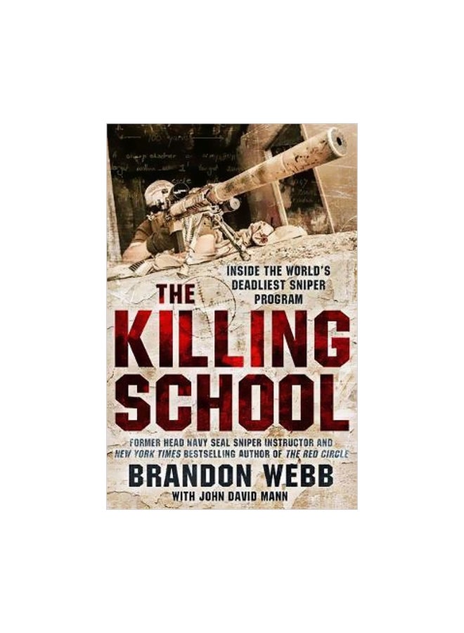 The Killing School: Inside The World's Deadliest Sniper Program paperback english - 5/3/2018