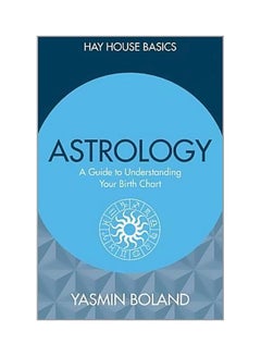 Astrology : A Guide To Understanding Your Birth Chart Paperback English by Yasmin Boland - 12/6/2016