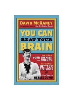 You Can Beat Your Brain Paperback English by David McRaney - 10/3/2013 