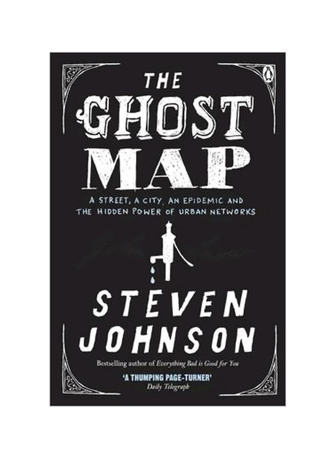 The Ghost Map : A Street, A City An Epidemic And The Hidden Power Of Urban Networks Paperback English by Steven Johnson - 39478
