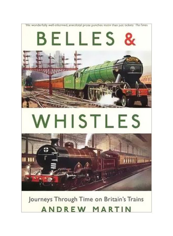 Belles And Whistles: Journeys Through Time On Britain's Trains paperback english - 7/2/2015 