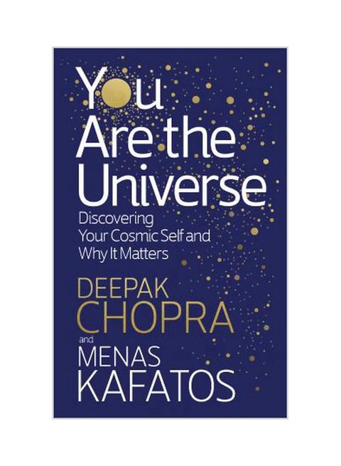 You Are The Universe : Discovering Your Cosmic Self And Why It Matters Paperback English by Deepak Chopra - 7/5/2018