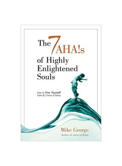 The 7 Ahas Of Highly Enlightened Souls: How To Free Yourself From All Forms Of Stress paperback english - 10/1/2003 