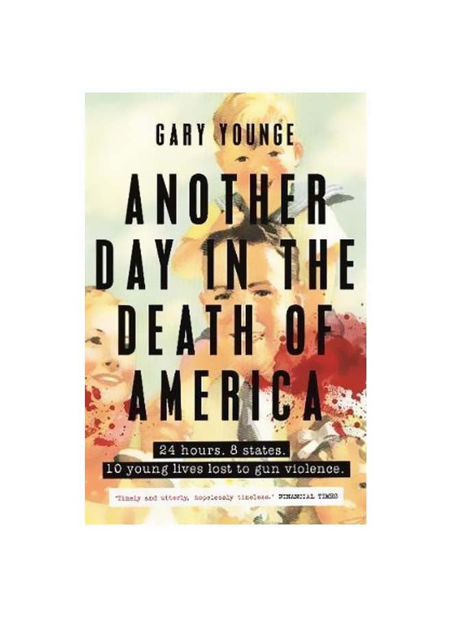 Another Day In The Death Of America Paperback English by Gary Younge - 6/1/2017 
