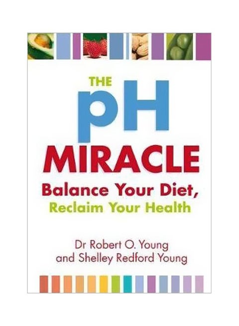 The Ph Miracle: Balance Your Diet, Reclaim Your Health paperback english - 4/2/2009