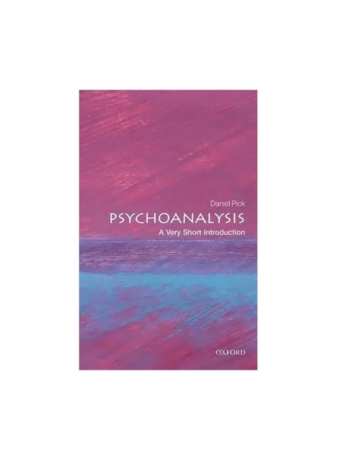 Psychoanalysis: A Very Short Introduction Paperback English by Daniel Pick - 42339 