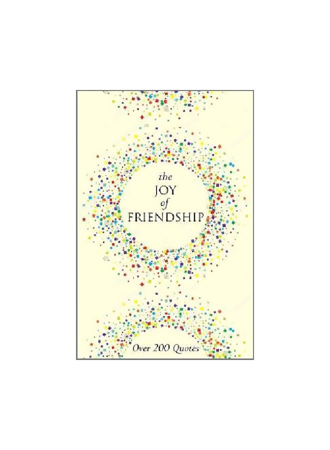 The Joy Of Friendship : A Thoughtful And Inspiring Collection Of 200 Quotations hardcover english - 8/16/2018