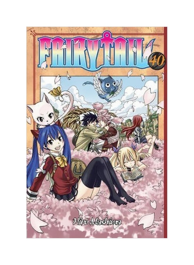 Fairy Tail: Volume 40 Paperback English by Hiro Mashima - 7/17/2014